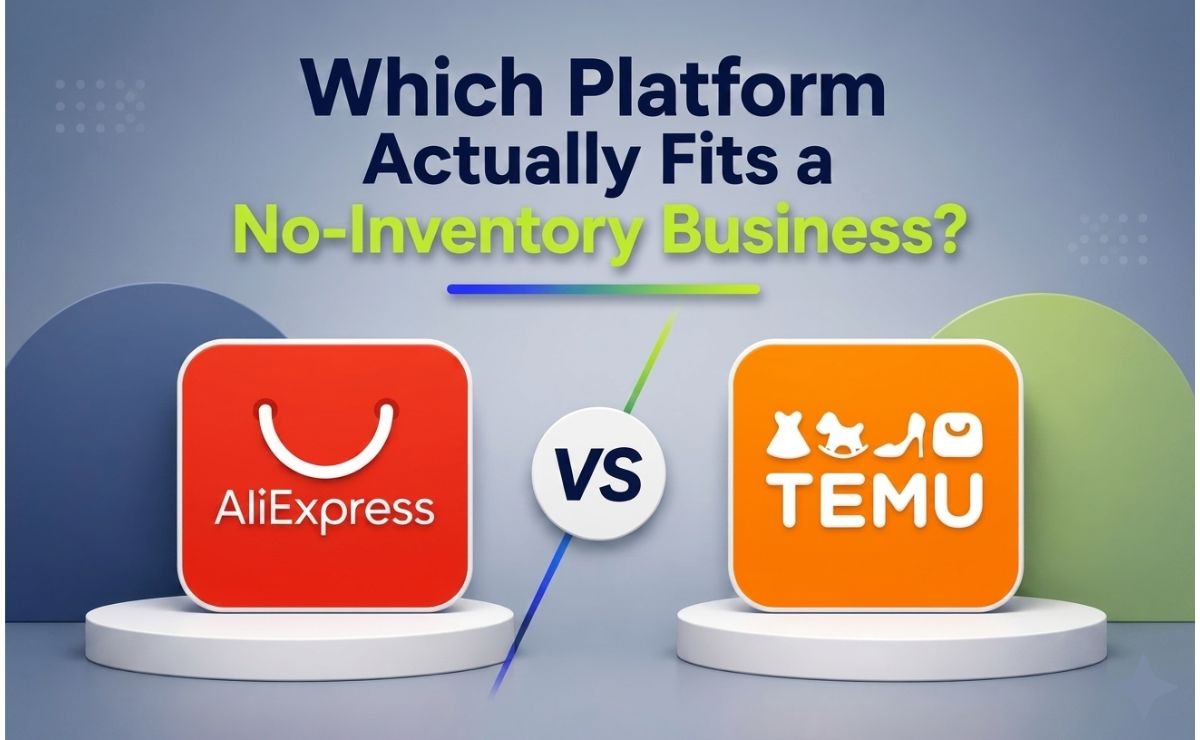 AliExpress vs Temu: Which Platform Actually Fits a No-Inventory Business?