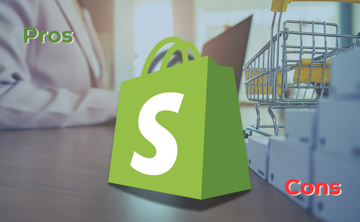 The Pros and Cons of Shopify for Your Ecommerce Business: Is It Right for You?